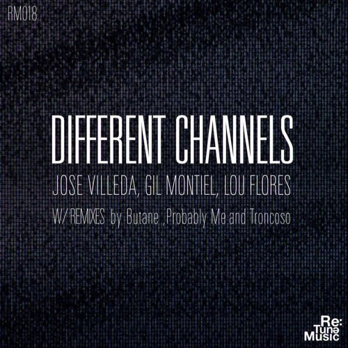 RM018 Jose Villeda , Gil Montiel , Lou Flores - Different Channels ( Troncoso  Remix )