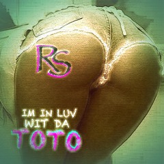 IM IN LUV WIT DA TOTO (COCO RMX)