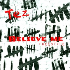 - Believe Me (freestyle)