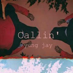 Yung Jay - Callin'