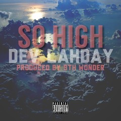 So High [Produced By 9th Wonder]
