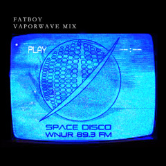 Fatboy - Space Disco WNUR 89.FM - Vaporwave Mix