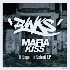 Mafia Kiss - It Began In Detroit [OUT NOW]