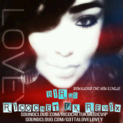 Lovey Elise - Birds - Ricochet UK Remix ( Free Download )