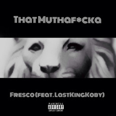 That Muthaf*cka (feat. LastKingKoby)PROD. By Co Beatz
