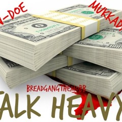 Talk Heavy Ft Mukk Da Don
