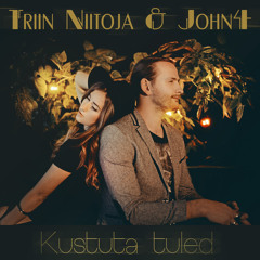 Triin Niitoja & John4 - Kustuta Tuled