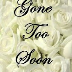 Gone Too Soon