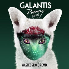 Galantis - Runaway (U & I) (Wasted Space Remix) [Free Download]