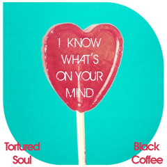Tortured Soul vs Black Coffee - I Know What's On Your Mind (Ethan White Remix)