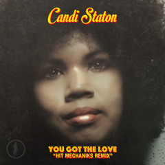 Candi Staton - You Got The Love (Hit Mechaniks Remix) FREE DOWNLOAD