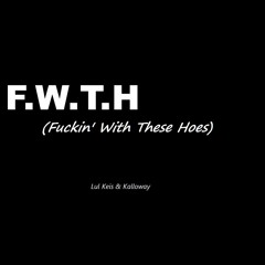 Lul Keis & Kalloway - Fuckin' With These Hoes