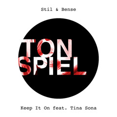 Stil & Bense - Keep It On Feat. Tina Sona (Radio Edit)