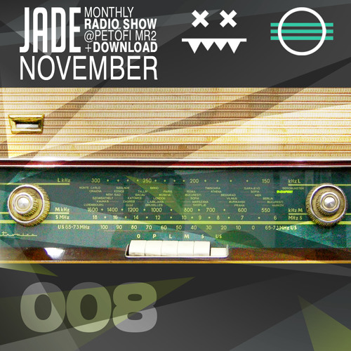 Stream JADE @ MR2 Petofi Radio [12-November-2014] Vol. 008 by JADE  (Eatbrain) | Listen online for free on SoundCloud