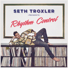 Seth Troxler - Rhythm Control Mix (FREE DOWNLOAD)