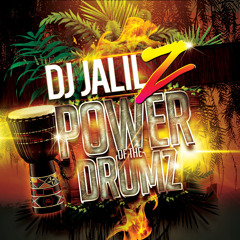 THE POWER OF THE DRUMZ (DJ JALIL Z)