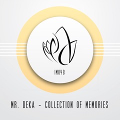IM048 - Mr. Deka - COLLECTION OF MEMORIES EP