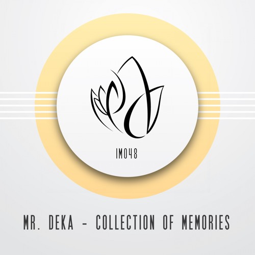 IM048 - Mr. Deka - COLLECTION OF MEMORIES EP