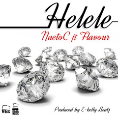 Naeto C - Helele Feat. Flavour