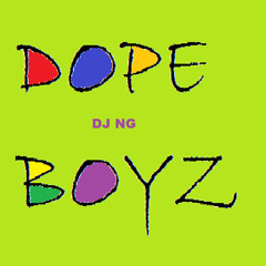 Dope Boyz - Original by DJ NG