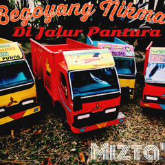 Mizta' D - Begoyang Nikmat Di Jalur Pantura (2014)