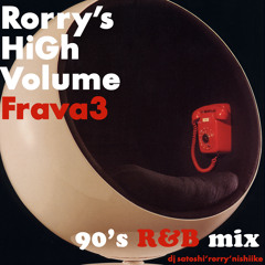 ROrr'Ys High Volume Frava 3  90's R&B mix