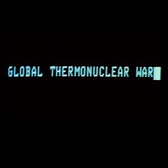 Global Thermonuclear War ( Instrumental )