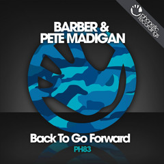 Barber & Pete Madigan - Back To Go Forward (Jay Robinson Remix) OUT NOW!