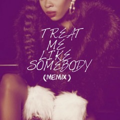 Deuces- Treat Me Like Somebody (MEmix)