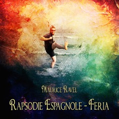 Rapsodie Espagnole - Feria