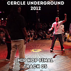 Supreme Cercle Underground 2012 Hip Hop Final - Track 05