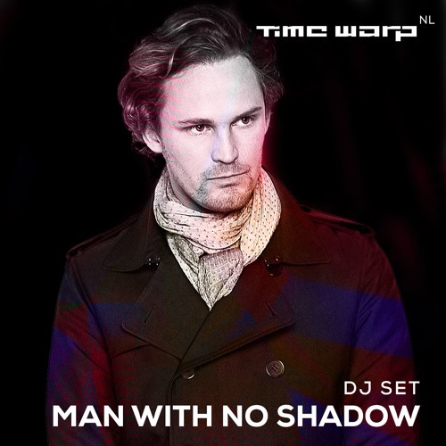 Man With No Shadow - Exclusive Mix for Time Warp NL