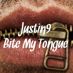 Bite My Tongue - Justin9