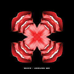 Mace - Around Me (SNACKS.073)