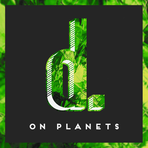 degrade.LA : 003 - On Planets [.green]