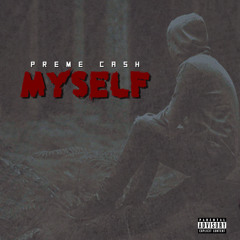 MYSELF - @_PREMECASH