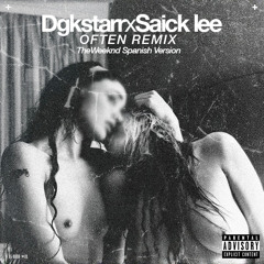 Dgkstarr + Saick Lee - Often (The Weeknd Spanish Version Cover)