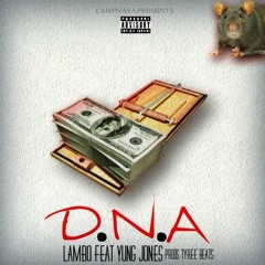 "DNA" Lambo Ft Yung Jones Prods Tyree Beats