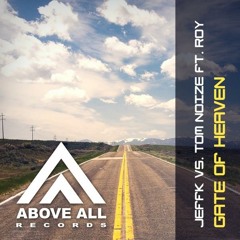 JEFFK vs Tom Noize ft. Roy In 't Veld - Gate of Heaven (P.H.A.T.T. Remix) *Preview*
