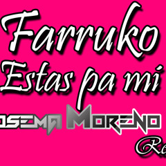 Farruko - Estas Pa Mi (Josema Moreno Remix)