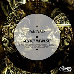 Pablo Say - Respect The Music (Rob Lamberti Remix) DARKSIDE DIGITAL RECORDS