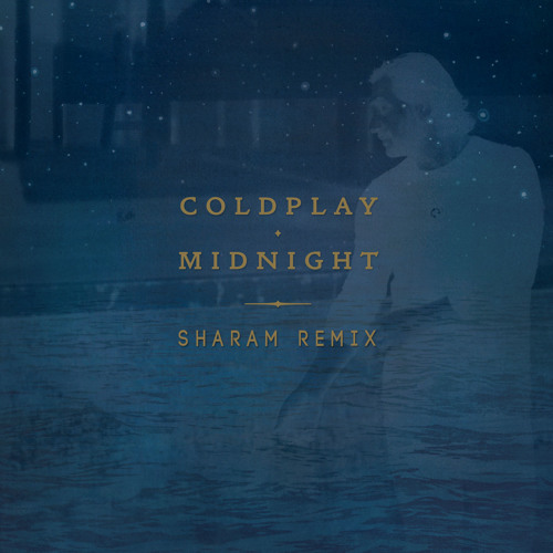 Coldplay - Midnight (Sharam Remix)