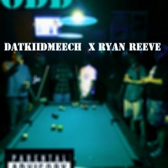 Datkiidmeech X Ryan Reeve - ODD