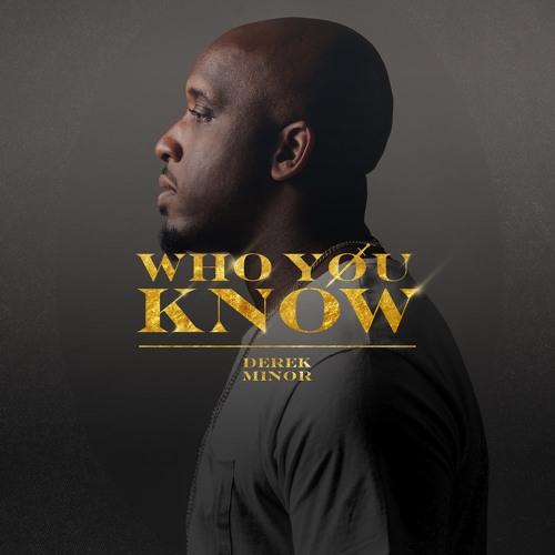 Derek Minor - Who You Know