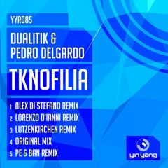 Dualitik & Pedro Delgardo - Tknofilia (Lorenzo D'Ianni Remix) [Yin Yang]