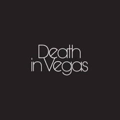 Death In Vegas - Your Loft My Acid  - Trans Love Energies