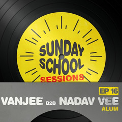 Vanjee B2B Nadav Vee - Sunday School Sessions I Episode 016