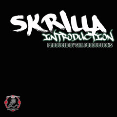 SKRILLA - INTRODUCTION