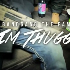 #BandGang - Thuggin