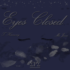 T.Harmony Ft Ms Jones- Eyes Closed